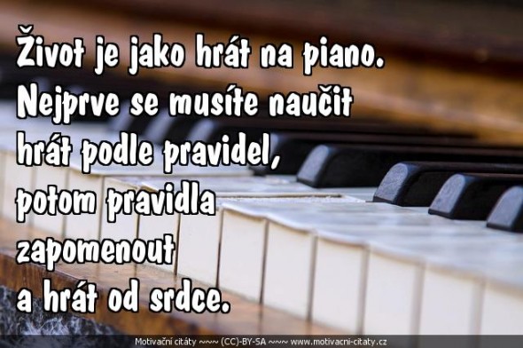 Život je jako hrát na piano...